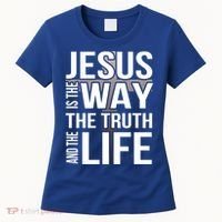 Jesus Is The Way The Truth And The Life Gift Women's T-Shirt thumb 0
