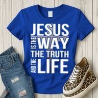 Jesus Is The Way The Truth And The Life Gift Women's T-Shirt thumb 3