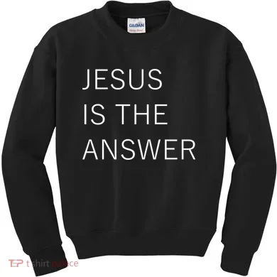 Jesus Is The Answer Kids Sweatshirt