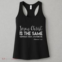 Jesus Is The Same Yesterday Today Forever Christian Worship Women's Tank Top thumb 3