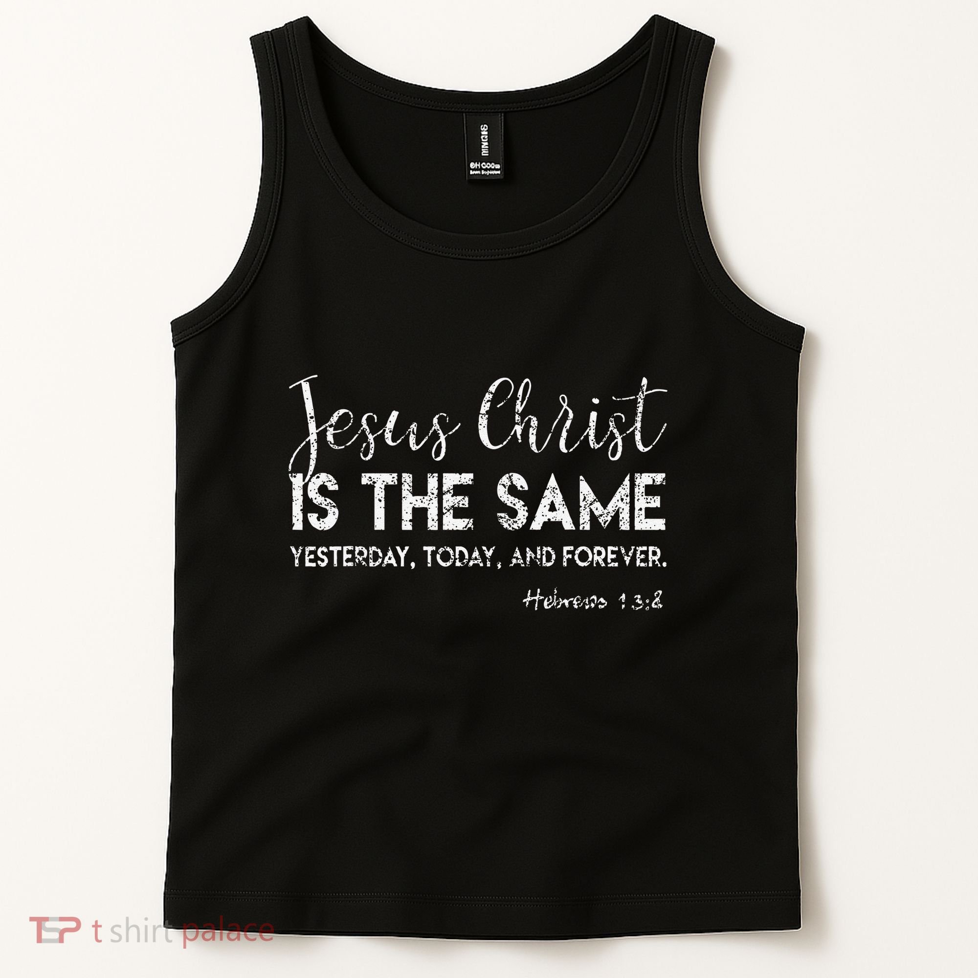 Jesus Is The Same Yesterday Today Forever Christian Worship Tank Top