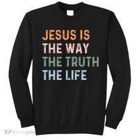 Jesus Is The Way The Truth The Life Christian Quote Sweatshirt thumb 0