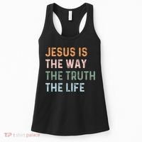 Jesus Is The Way The Truth The Life Christian Quote Women's Tank Top thumb 0