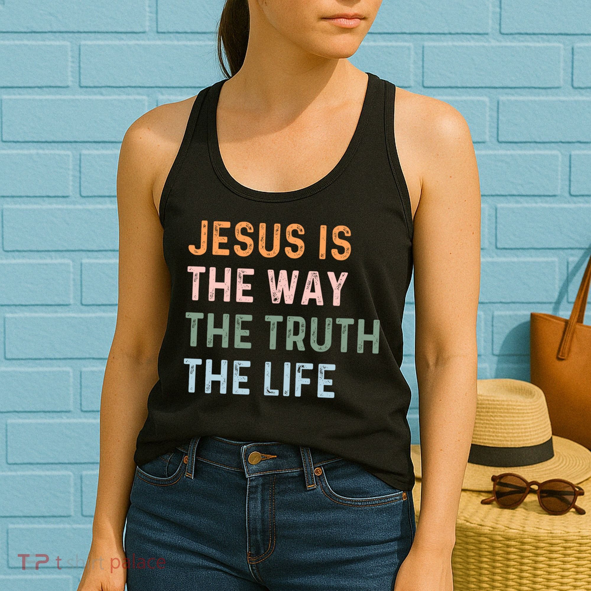 Jesus Is The Way The Truth The Life Christian Quote Women's Tank Top