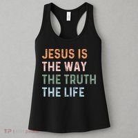 Jesus Is The Way The Truth The Life Christian Quote Women's Tank Top thumb 3