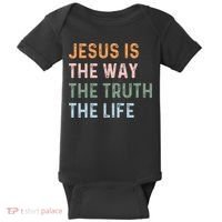 Jesus Is The Way The Truth The Life Christian Quote Baby Bodysuit thumb 0