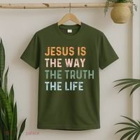 Jesus Is The Way The Truth The Life Christian Quote T-Shirt thumb 2