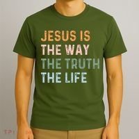 Jesus Is The Way The Truth The Life Christian Quote T-Shirt thumb 3