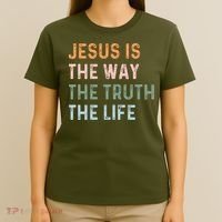 Jesus Is The Way The Truth The Life Christian Quote T-Shirt thumb 4