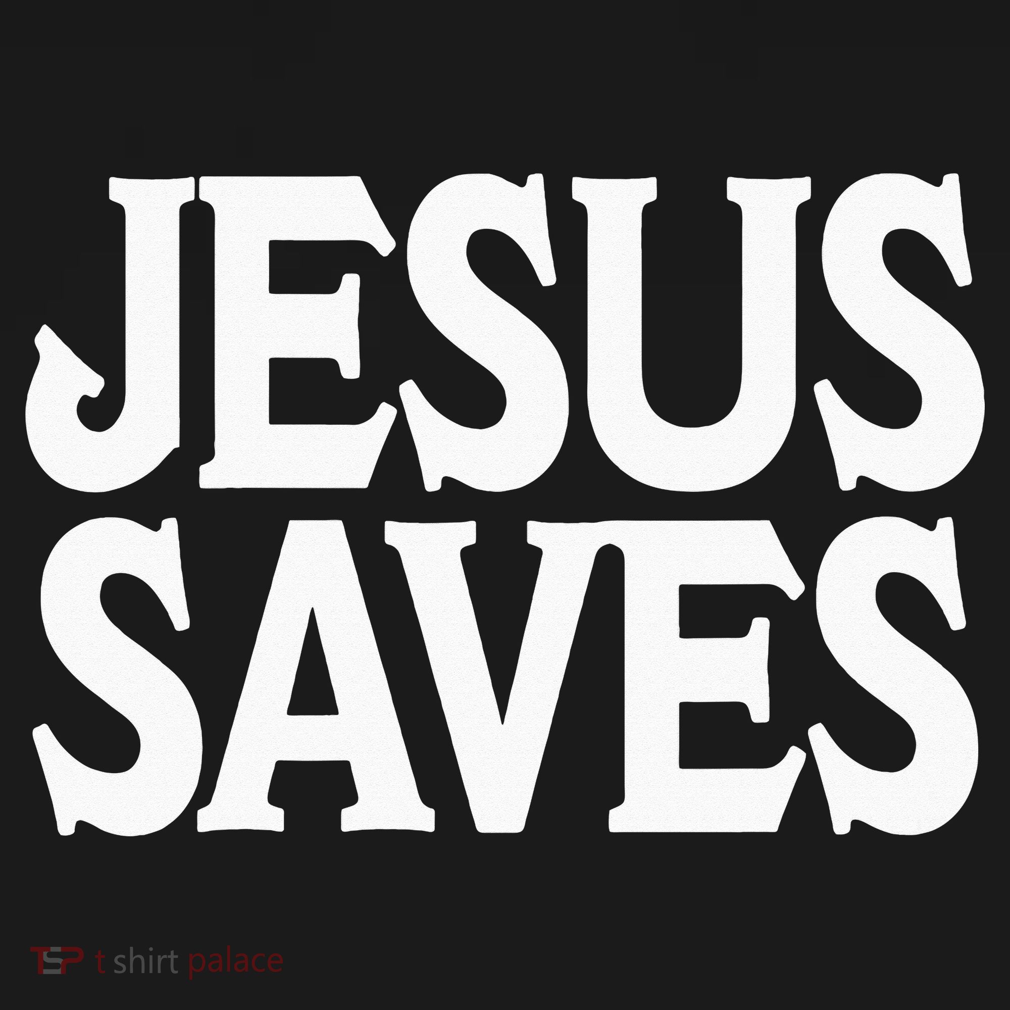 Jesus Is the Only Way Jesus Saves Vintage Mall Jesus Saves T-Shirt