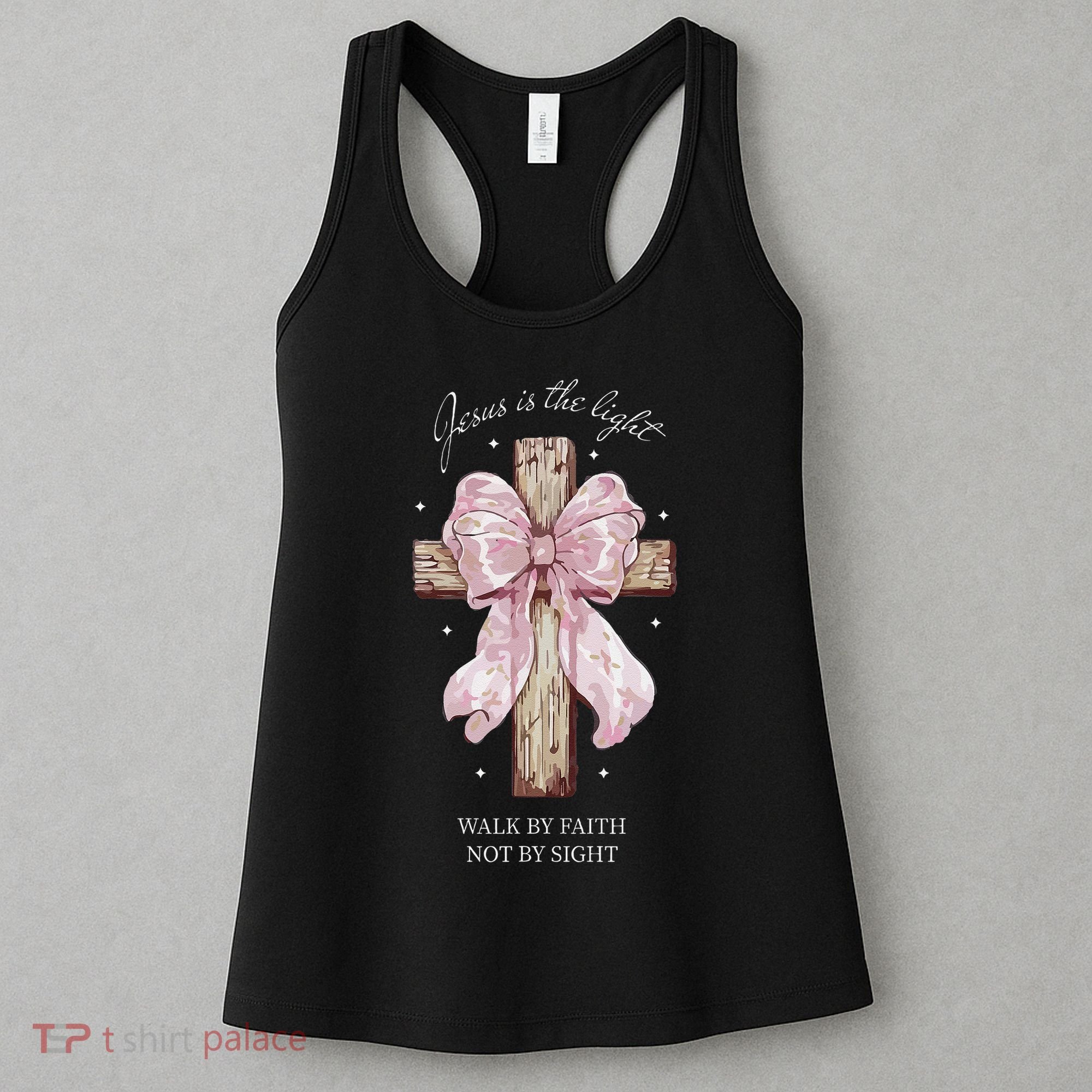 Jesus Is The Light Walk By Faith Not By Sight Coquette Women's Tank Top