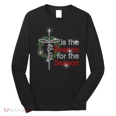 Jesus Is The Reason For The Season Long Sleeve Shirt