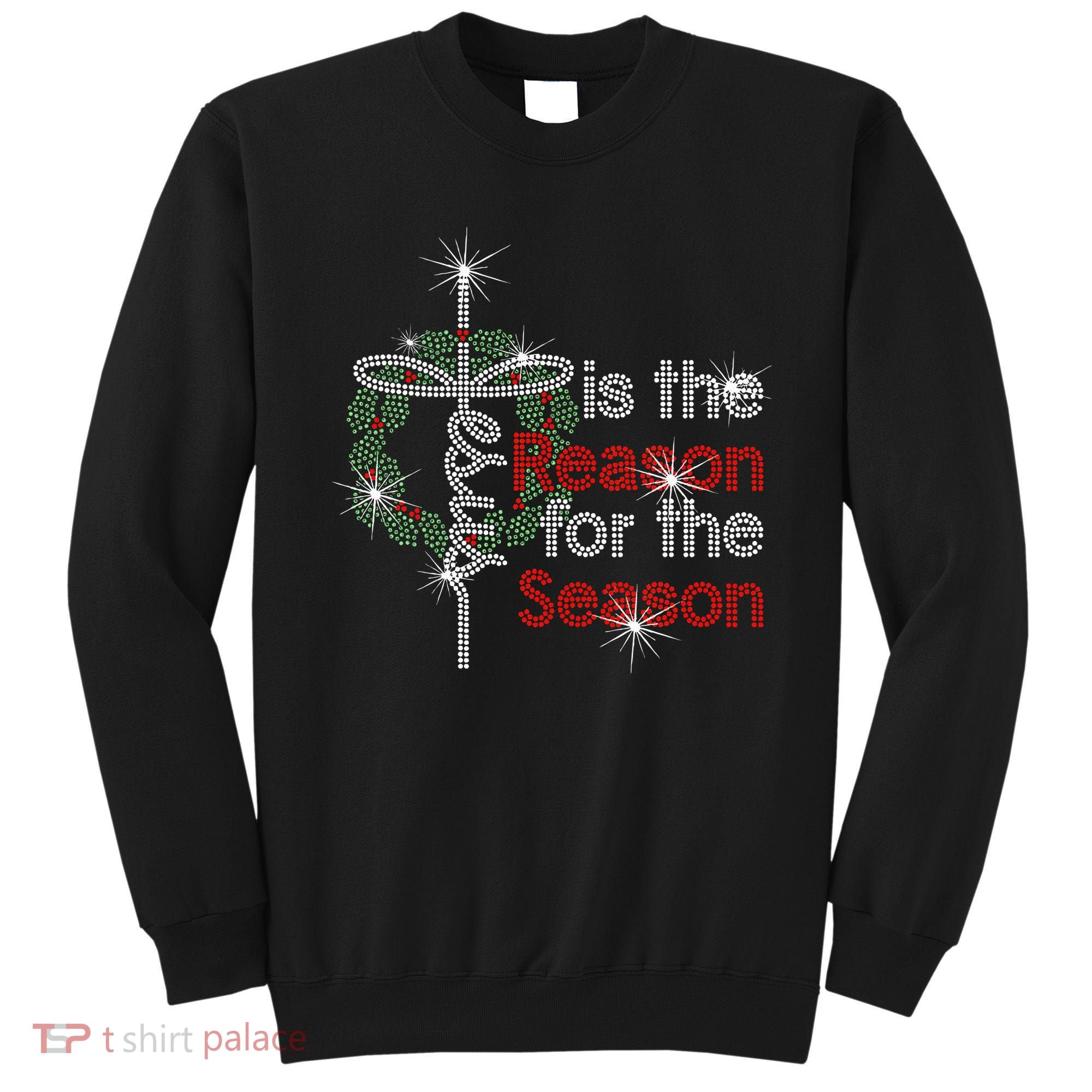 Jesus Is The Reason For The Season Sweatshirt
