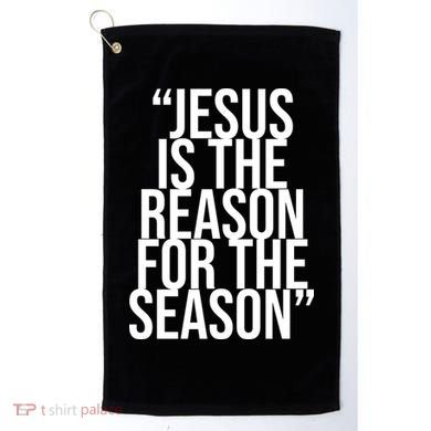 Jesus Is The Reason For The Season Golf Towel