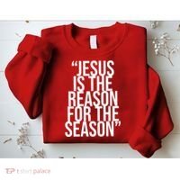 Jesus Is The Reason For The Season Sweatshirt thumb 2