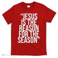 Jesus Is The Reason For The Season T-Shirt thumb 0