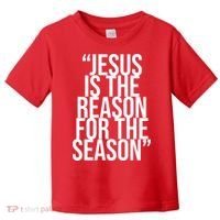 Jesus Is The Reason For The Season Toddler T-Shirt thumb 0