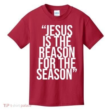 Jesus Is The Reason For The Season Kids T-Shirt