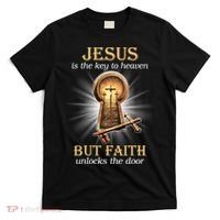 Jesus Is The Key To Heaven But Faith Unlocks Door Christian T-Shirt thumb 0