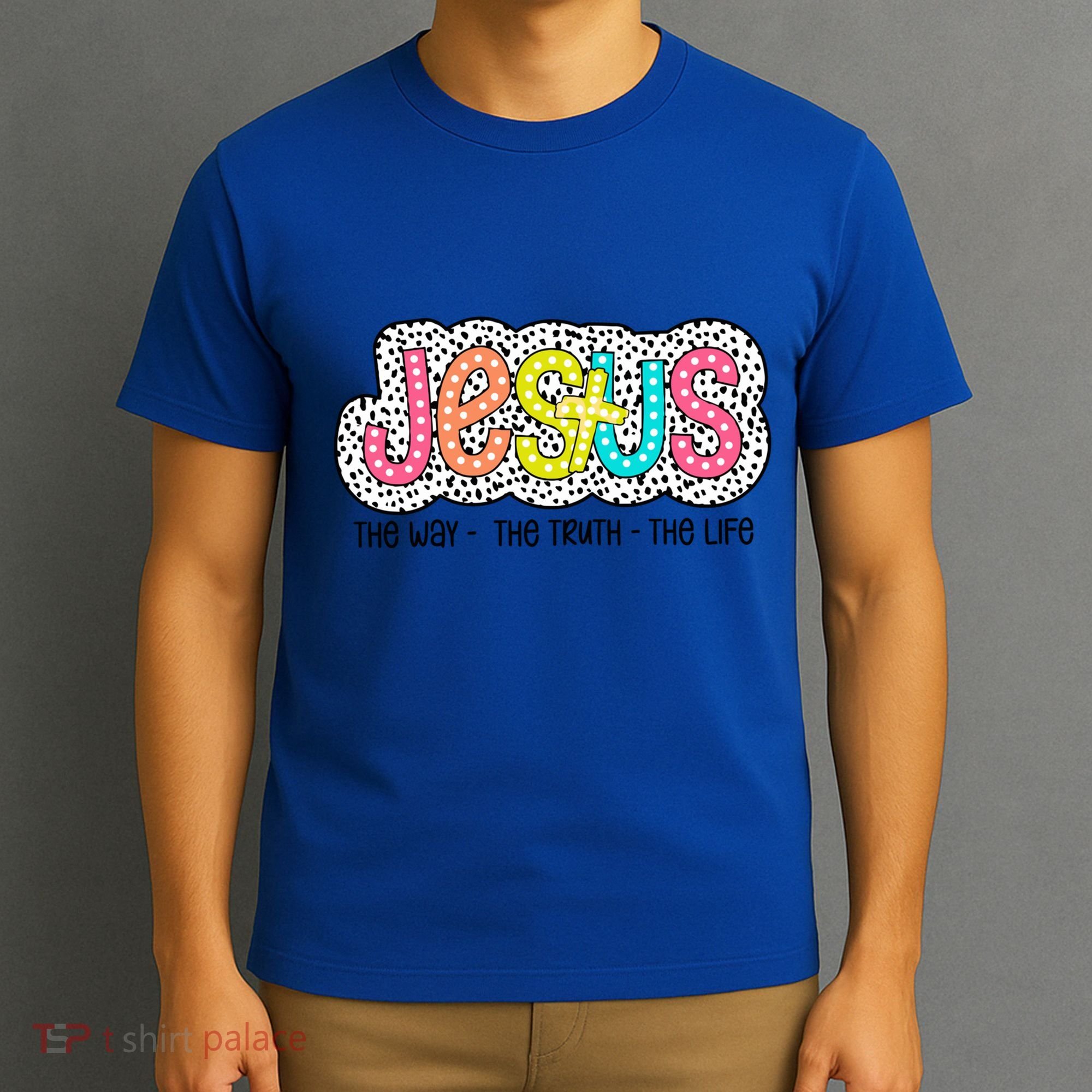 Jesus Is The Way The Truth The Life Christian Dalmatian Dots Gift T-Shirt