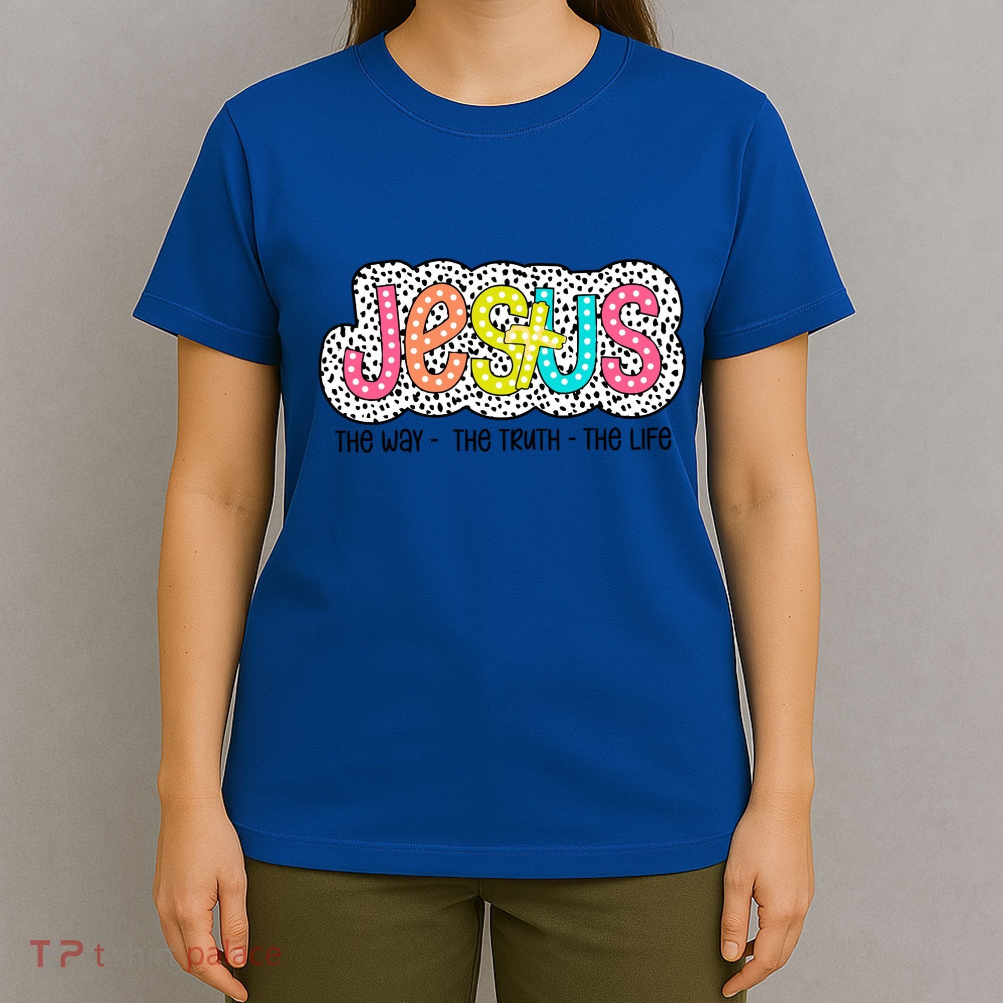 Jesus Is The Way The Truth The Life Christian Dalmatian Dots Gift T-Shirt