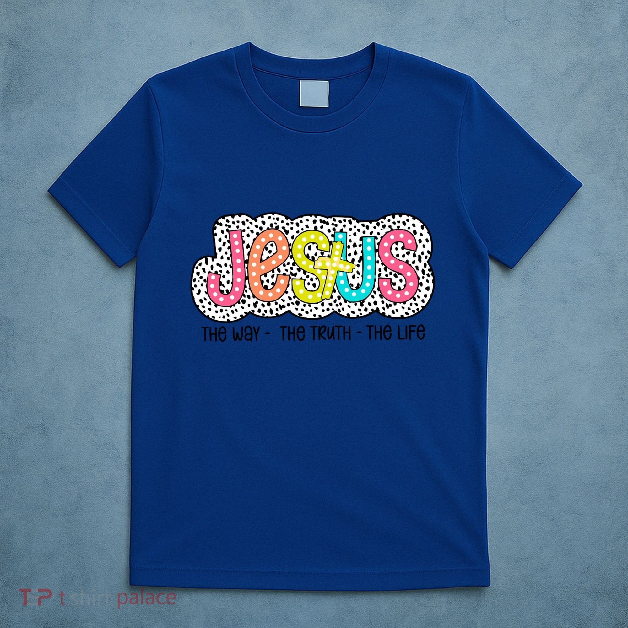 Jesus Is The Way The Truth The Life Christian Dalmatian Dots Gift T-Shirt