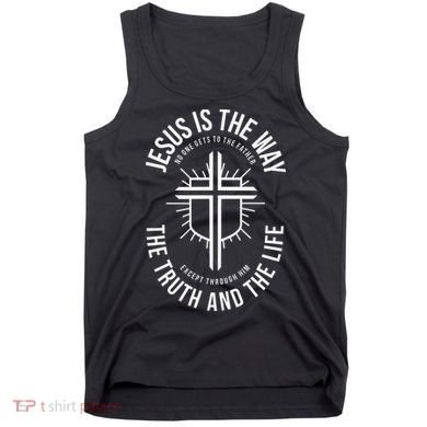 Jesus Is The Way The Truth And The Life Tank Top