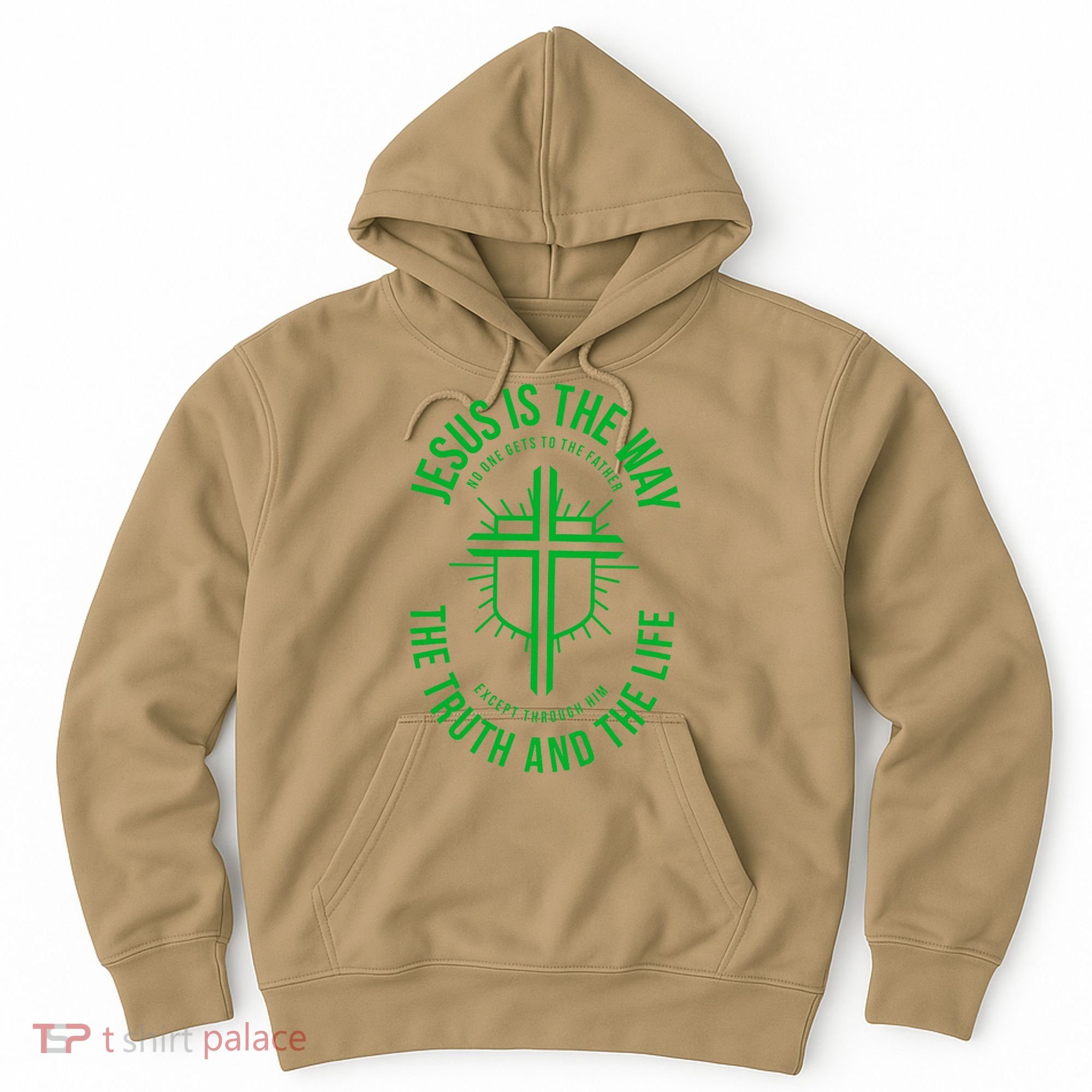 Jesus Is The Way The Truth And The Life Hoodie