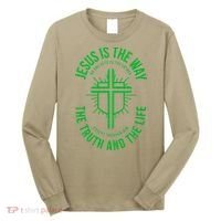 Jesus Is The Way The Truth And The Life Long Sleeve Shirt thumb 0