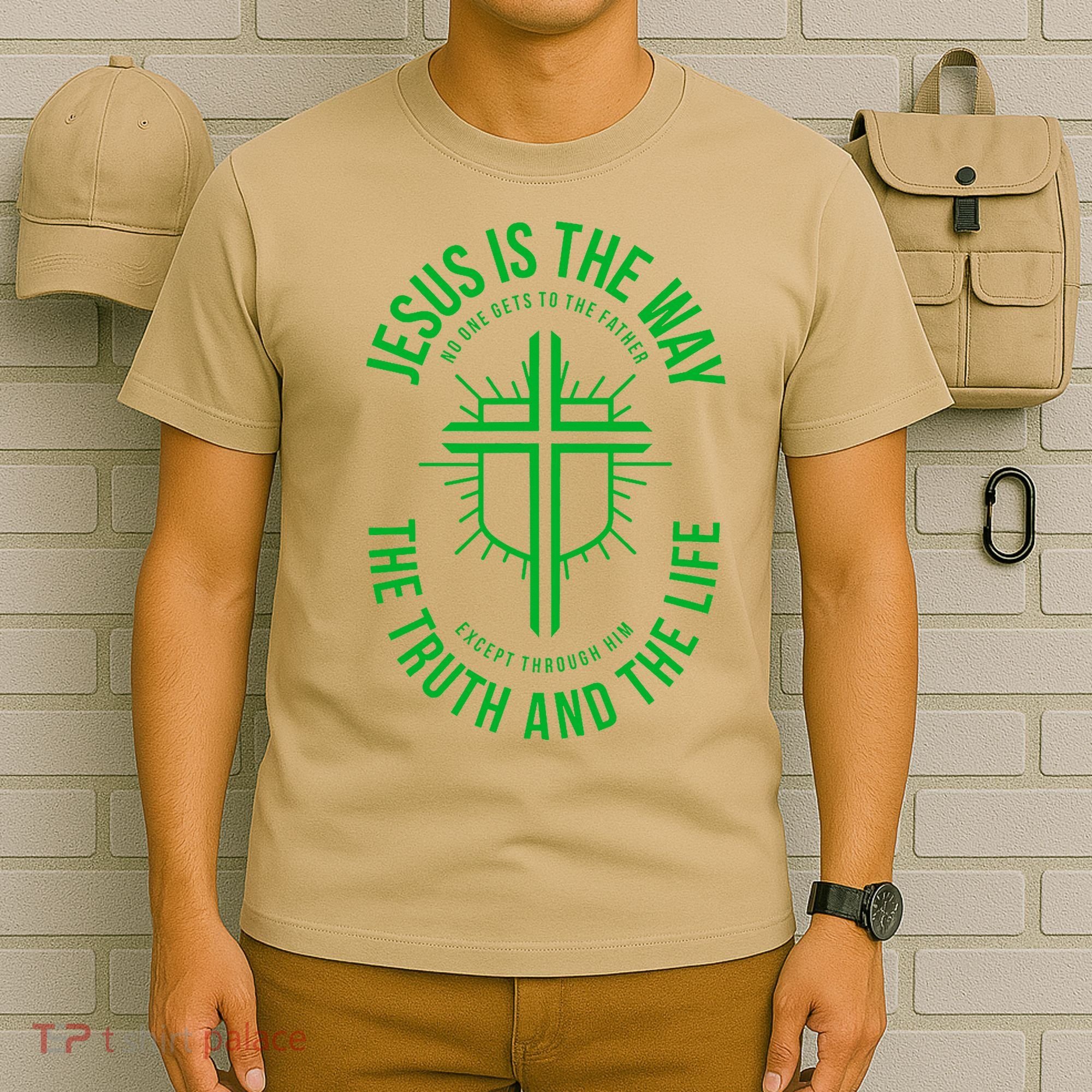 Jesus Is The Way The Truth And The Life T-Shirt