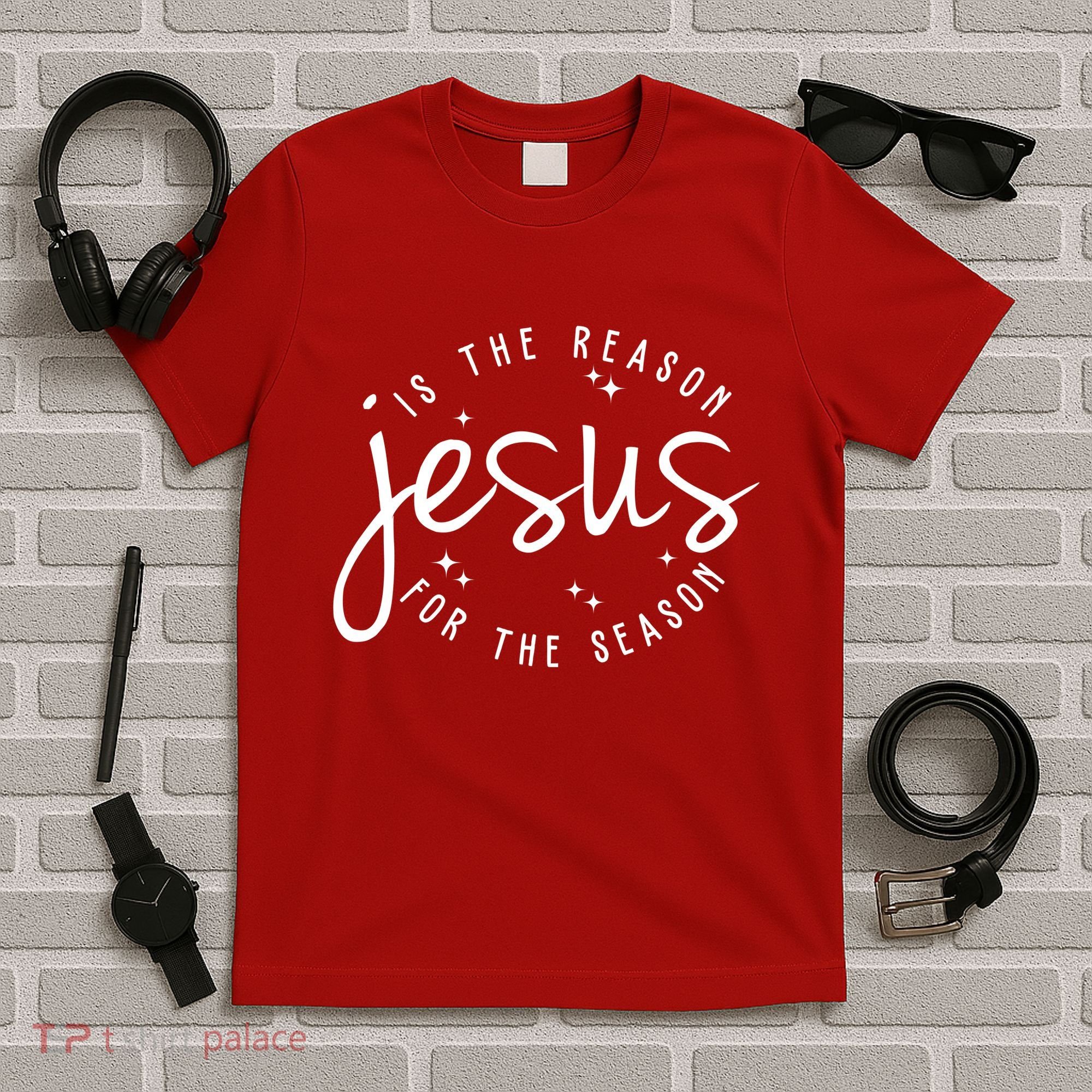 Jesus Is The Reason For The Season Holiday T-Shirt