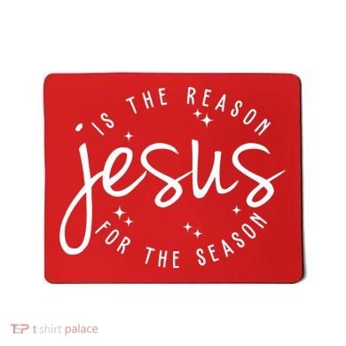 Jesus Is The Reason For The Season Holiday Mousepad