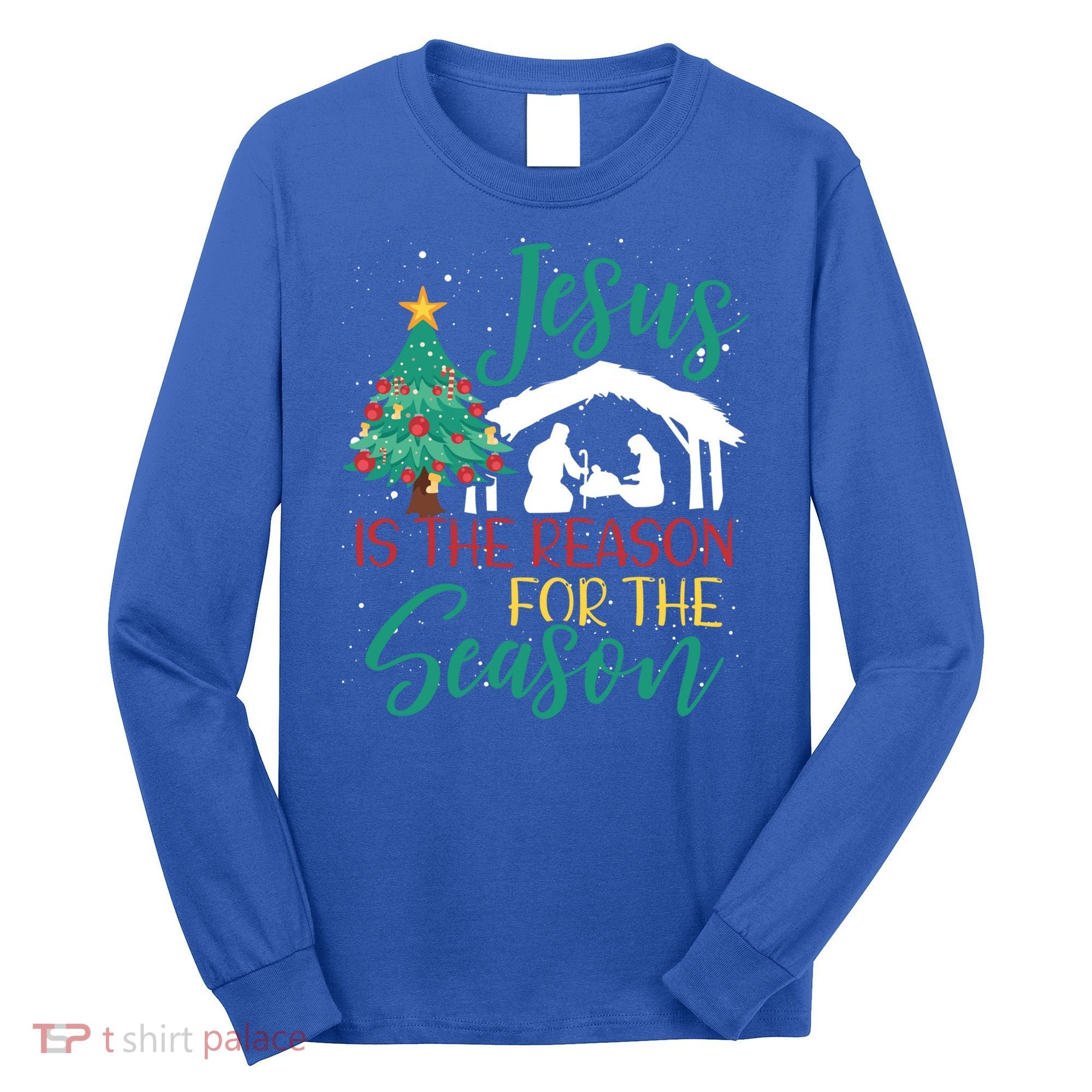 Jesus Is The Reason For The Season Christian Believer Gift Long Sleeve Shirt