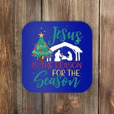 Jesus Is The Reason For The Season Christian Believer Gift Coaster