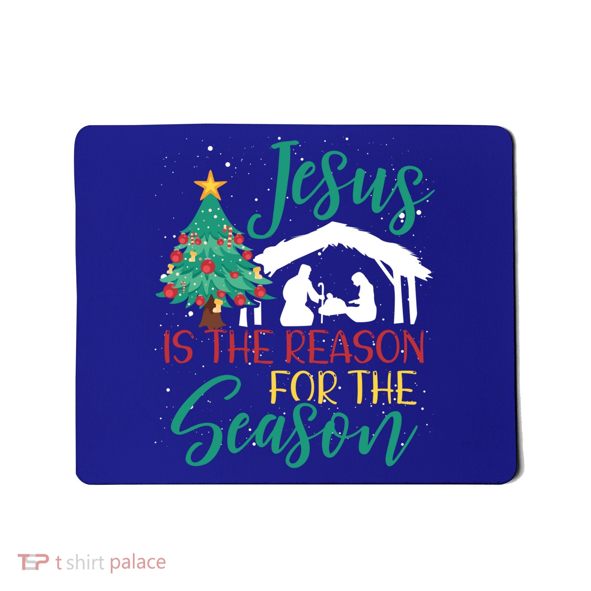Jesus Is The Reason For The Season Christian Believer Gift Mousepad