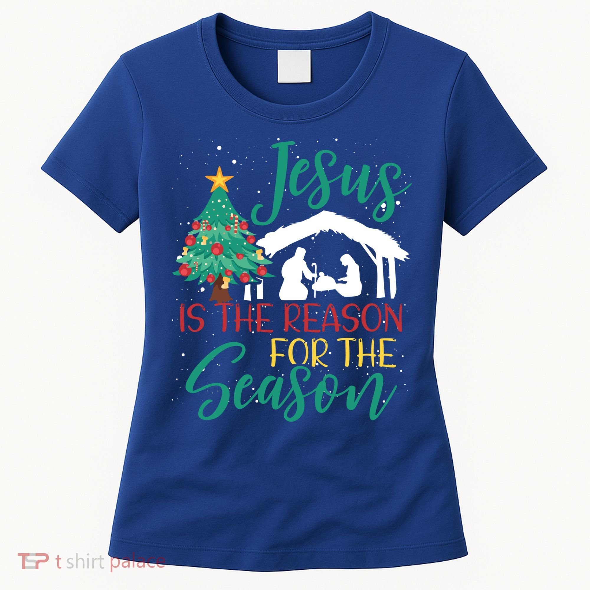 Jesus Is The Reason For The Season Christian Believer Gift Women's T-Shirt