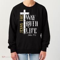 Jesus is the way truth and life John 146 Women's Sweatshirt thumb 0