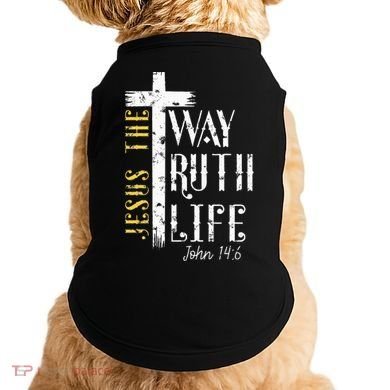 Jesus is the way truth and life John 146 Doggie Tank