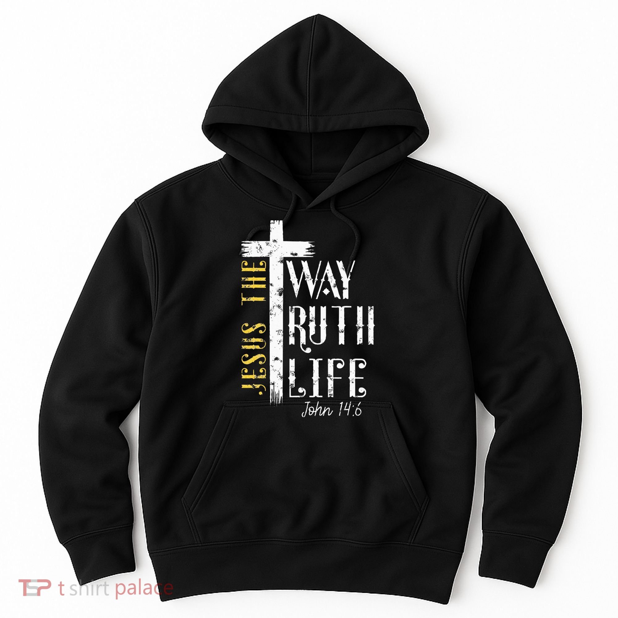 Jesus is the way truth and life John 146 Hoodie