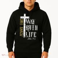 Jesus is the way truth and life John 146 Hoodie thumb 2