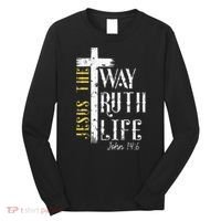 Jesus is the way truth and life John 146 Long Sleeve Shirt thumb 0