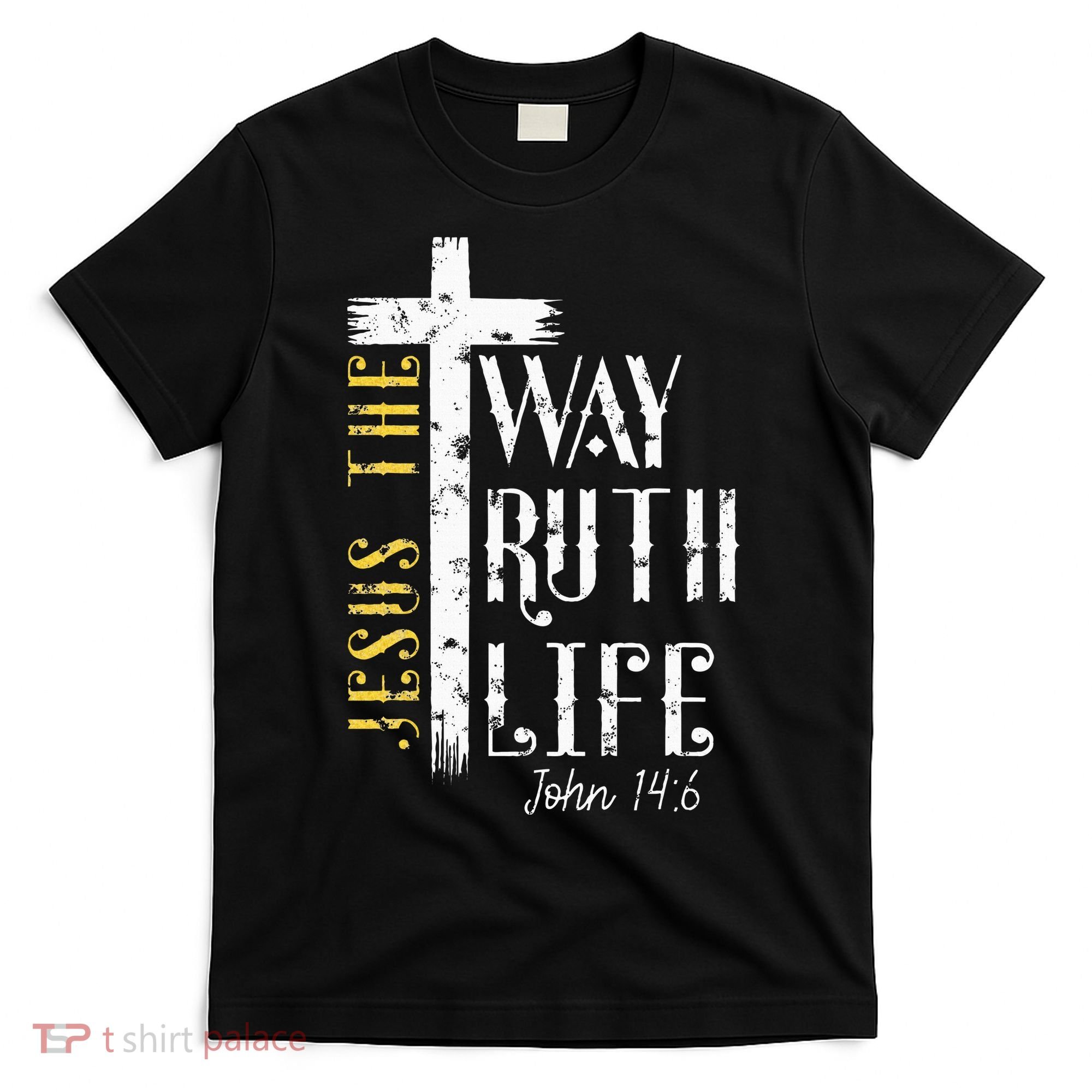 Jesus is the way truth and life John 146 T-Shirt