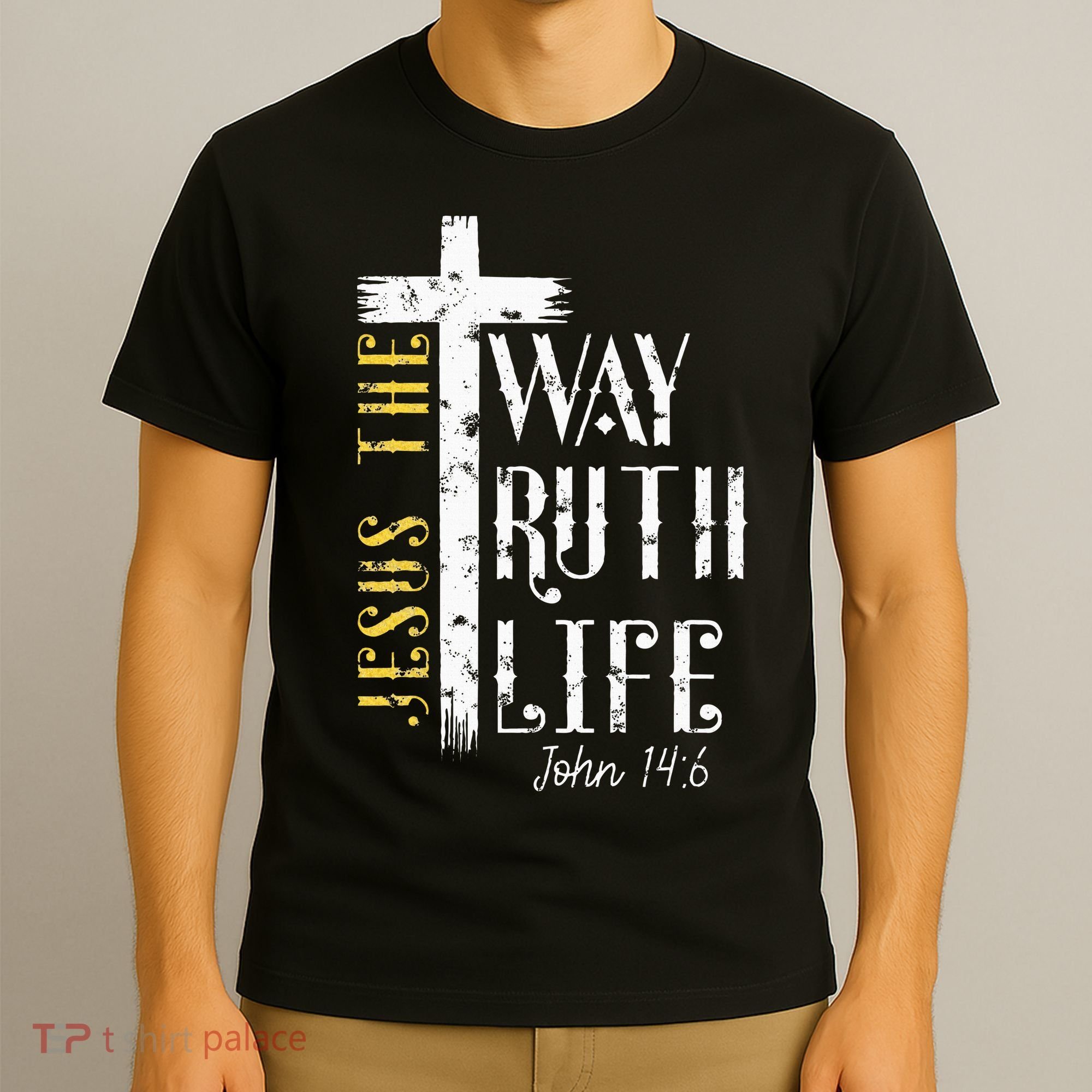 Jesus is the way truth and life John 146 T-Shirt