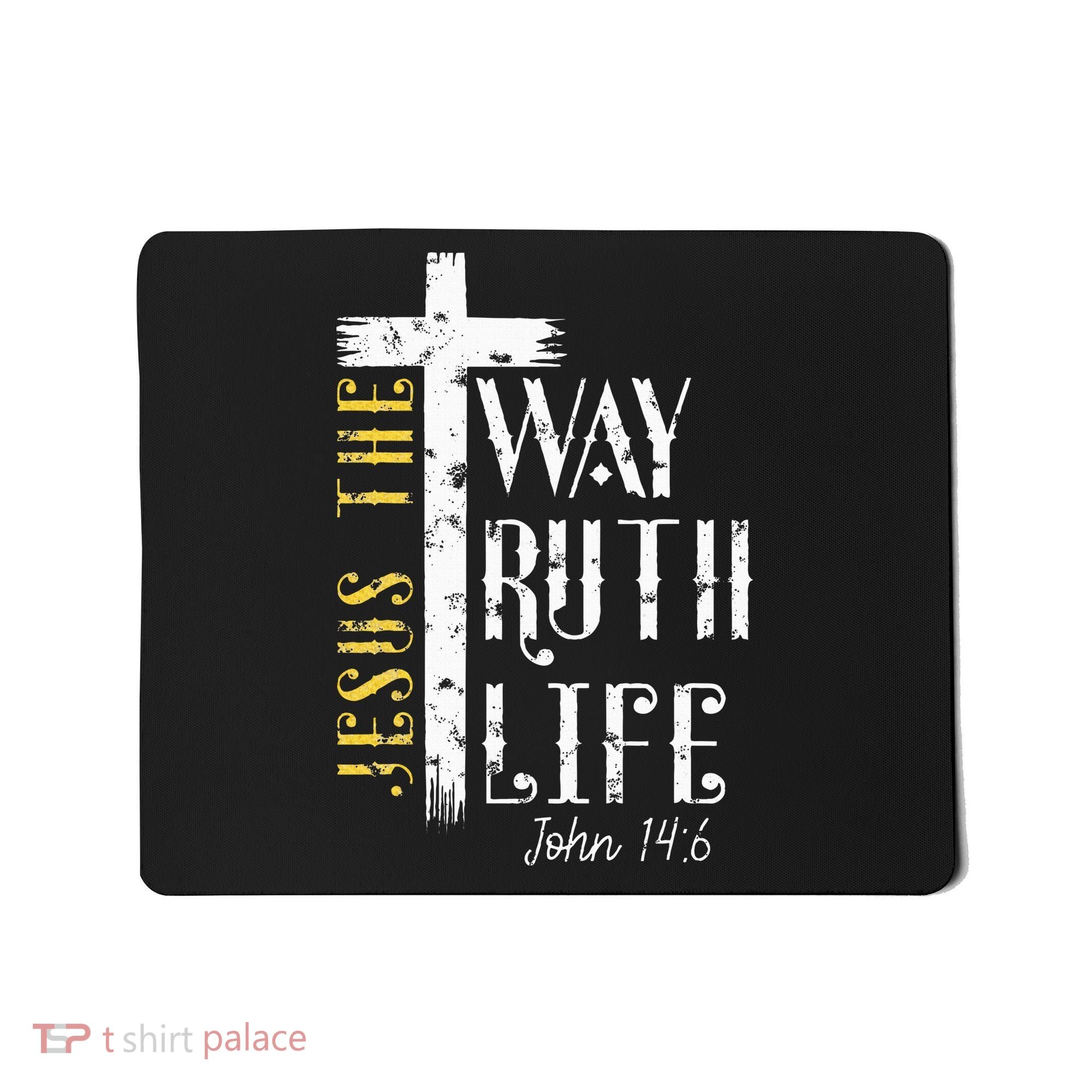 Jesus is the way truth and life John 146 Mousepad