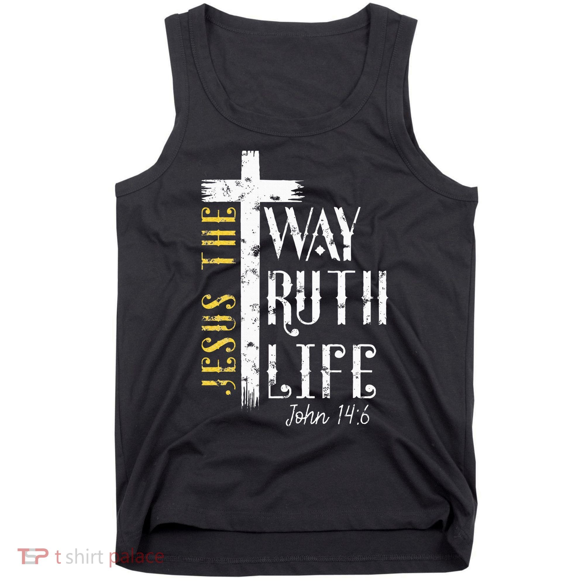 Jesus is the way truth and life John 146 Tank Top