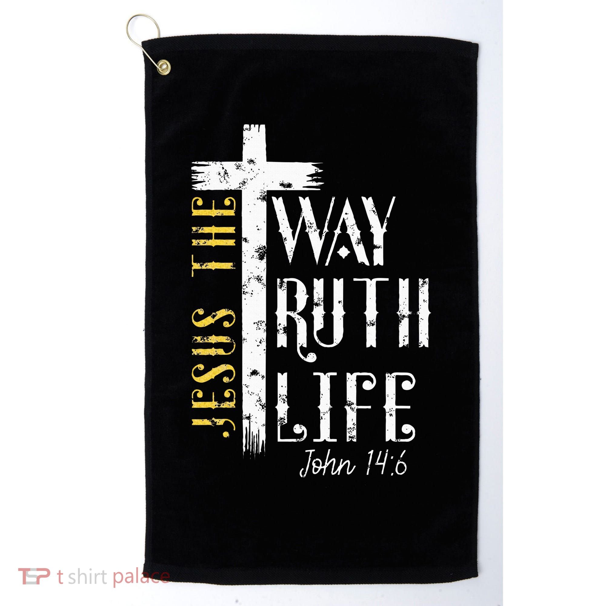 Jesus is the way truth and life John 146 Golf Towel
