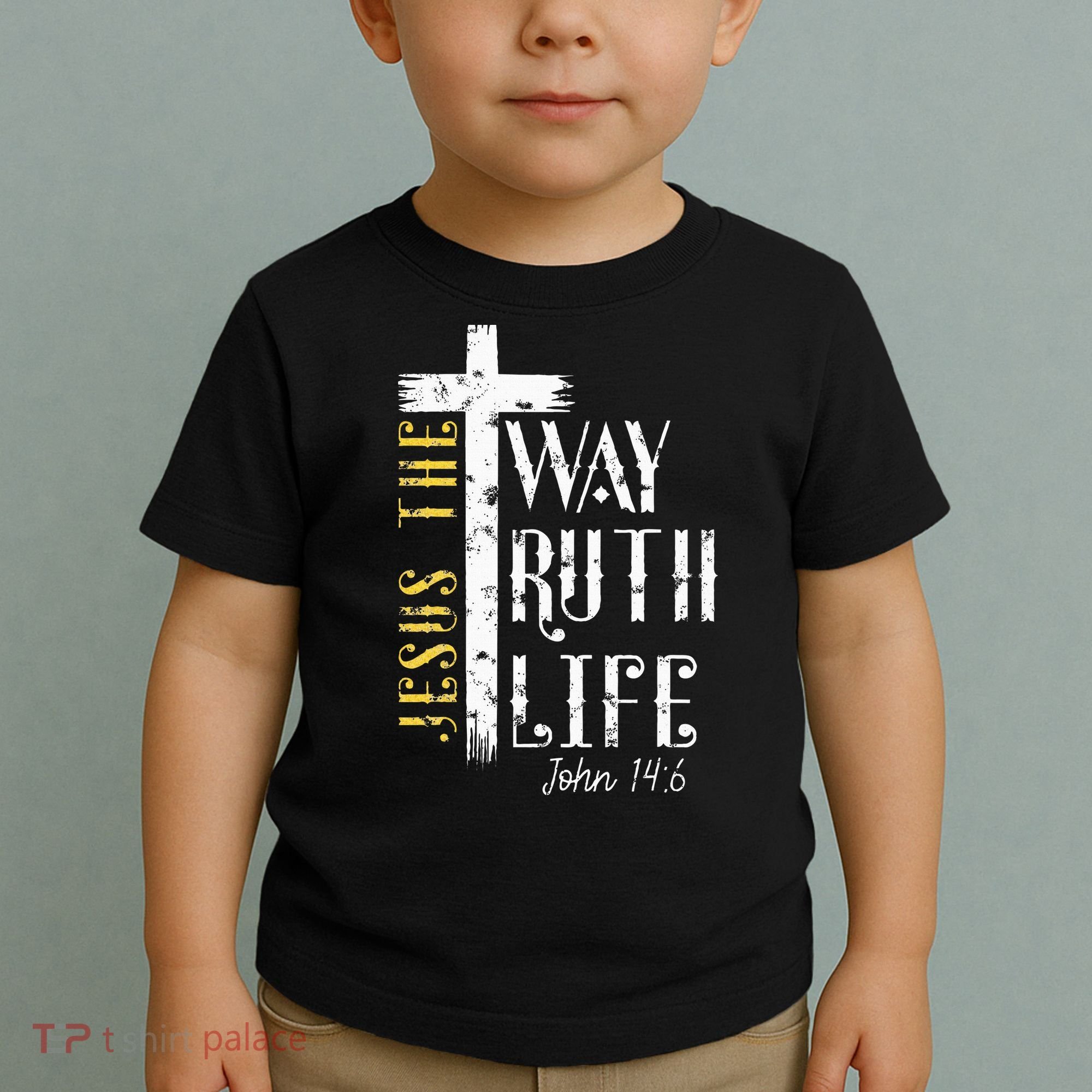 Jesus is the way truth and life John 146 Toddler T-Shirt