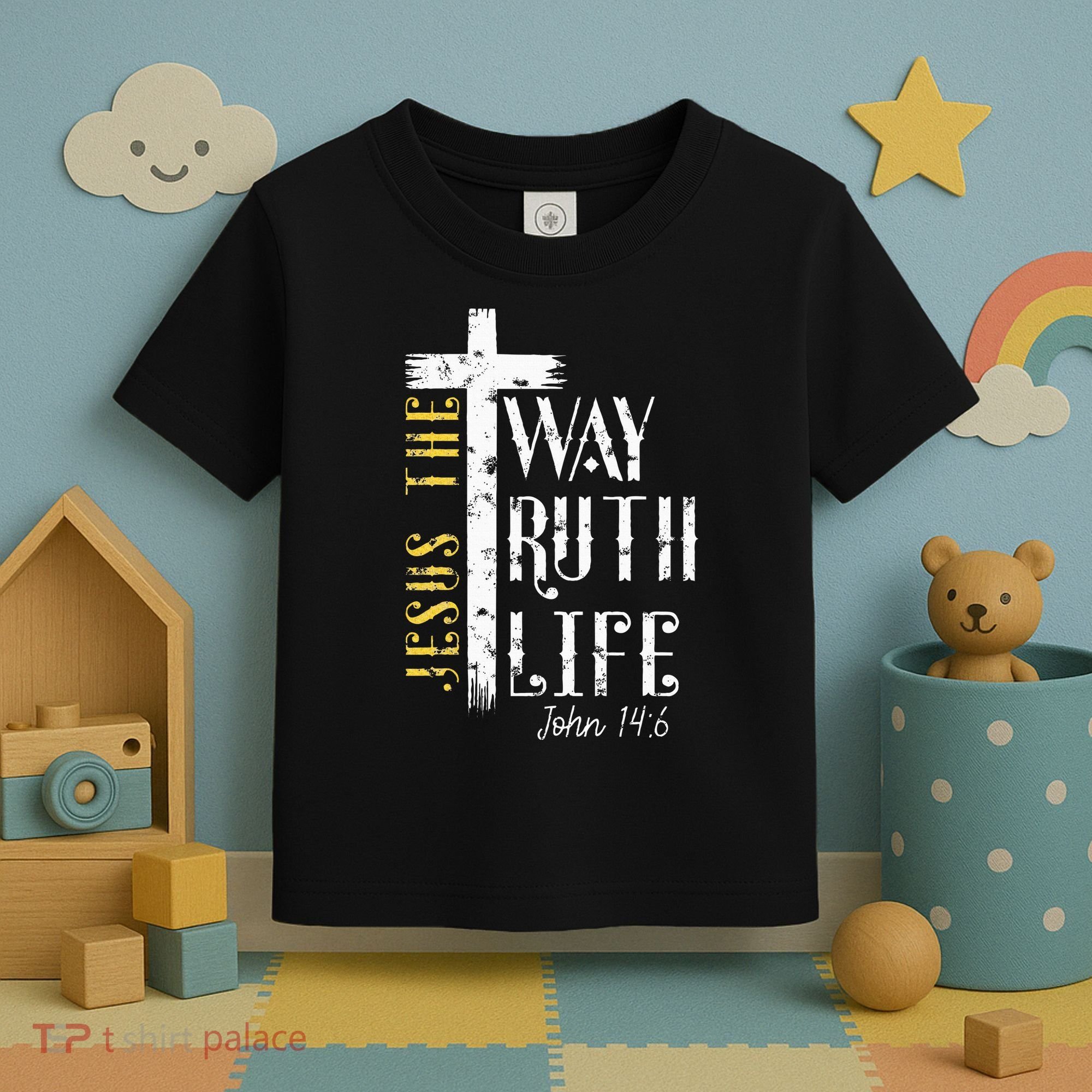 Jesus is the way truth and life John 146 Toddler T-Shirt