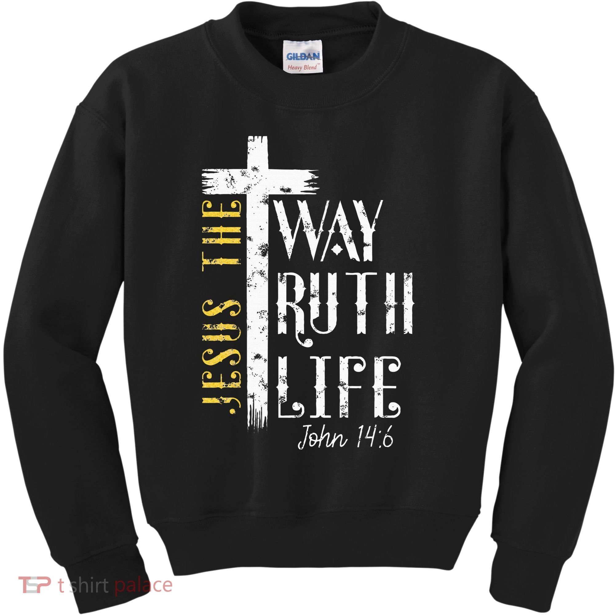 Jesus is the way truth and life John 146 Kids Sweatshirt