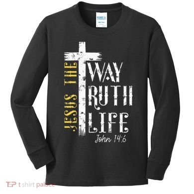 Jesus is the way truth and life John 146 Kids Long Sleeve Shirt